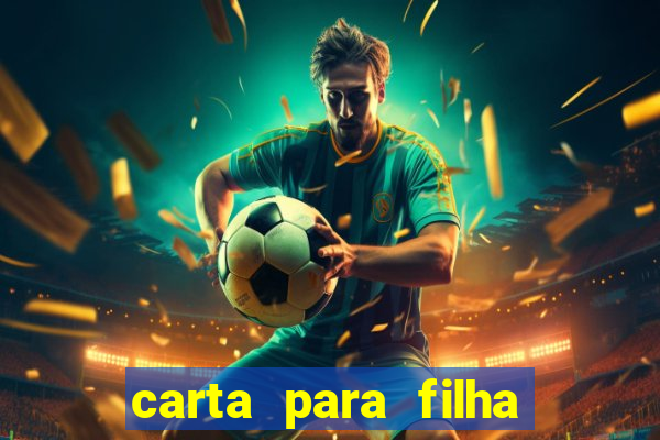 carta para filha em retiro